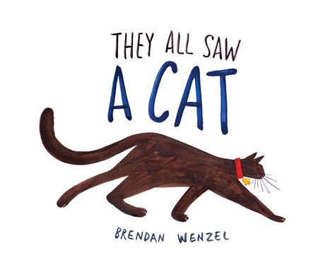 They All Saw A Cat By Brendan Wenzel Book Read Online