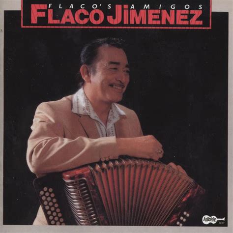Flaco Jimenez Flacos Amigos Veröffentlichungen Discogs