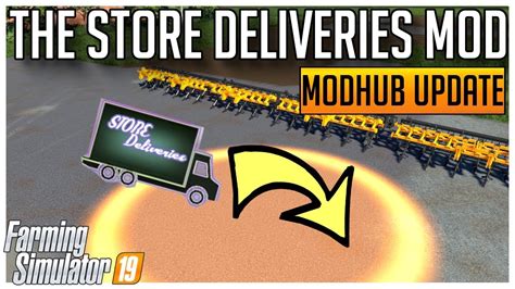 The Store Deliveries Mod Modhub Update Farming Simulator 19 Youtube
