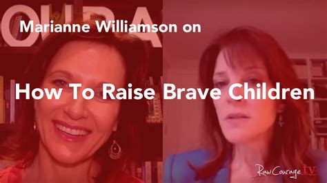 How To Raise Brave Children Marianne Williamson Youtube