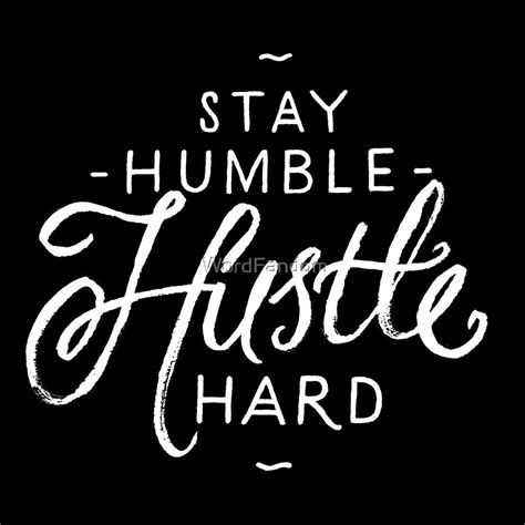 Stay Humble Hustle Hard Wallpapers Top Free Stay Humble Hustle Hard Backgrounds Wallpaperaccess