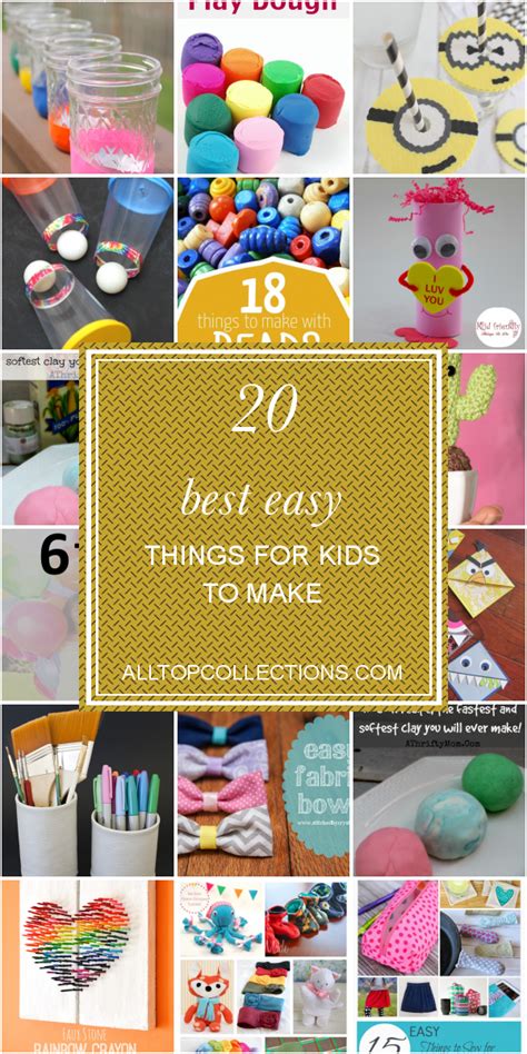 20 Best Easy Things For Kids To Make Best Collections Ever Home
