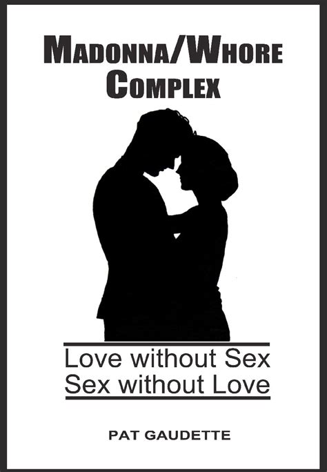 Amazon Madonna Whore Complex Love Without Sex Sex Without Love English Edition [kindle