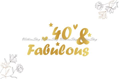 40 And Fabulous 40th Birthday Woman Svg Grafik Von Wilkins Shop