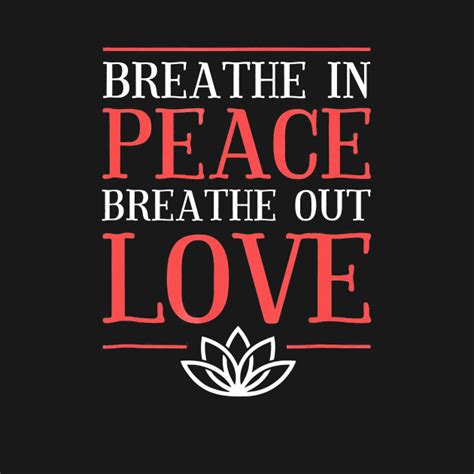 Breathe In Peace Breath Out Love Yoga Tops Breathe In Peace Breath