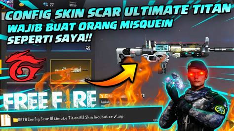 CONFIG ULTIMATE SCAR TITAN ALL INCUBATOR II FREEFIRE INDONESIA YouTube