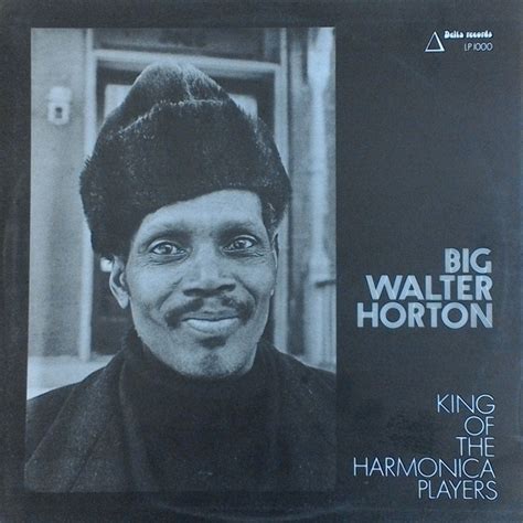 Big Walter Horton King Of The Harmonica Players 1972 Vinyl Discogs