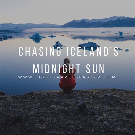 Chasing Icelands Midnight Sun ~ Lighttravelsfaster Iceland Travel