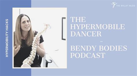 The Hypermobile Dancer With The Bendy Bodies Podcast Youtube
