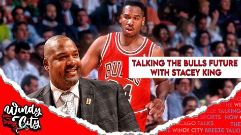 Talking Chicago Bulls Future With Stacey King YouTube