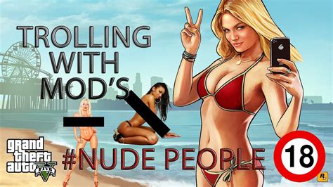 GTA 5 Trolling With Mods Nude Girls Funny Reactions Selfie Time