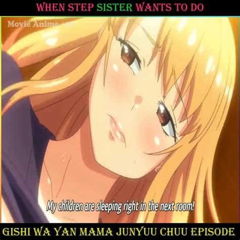 When Step Sister Wants To Do💋gishi Wa Yan Mama Junyuu Chuu Episode 1