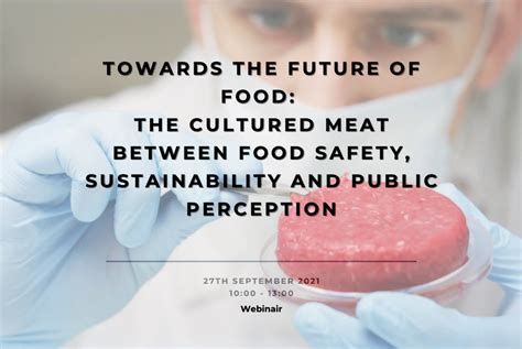 Towards The Future Of Food The Cultured Meat Between Food Safety