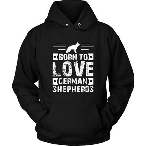 Born To Love German Shepherds - Long Sleeves & Hoodies | Hoodies, Unisex hoodies, Shirts