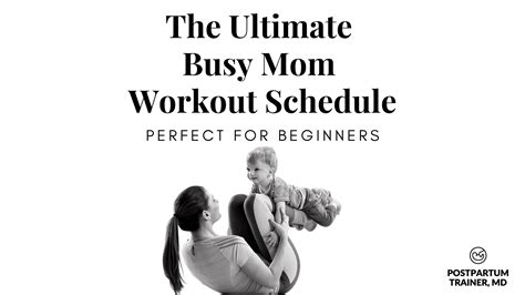 The Ultimate Busy Mom Workout Schedule Perfect For Beginners