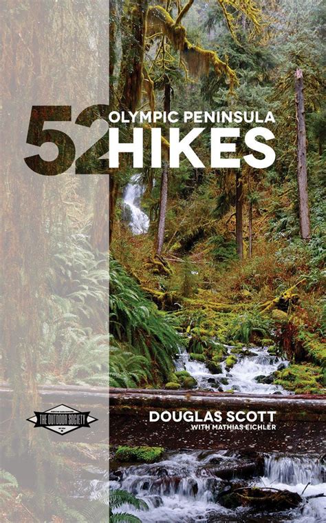 52 Olympic Peninsula Hikes The Best Guidebook For Adventures In
