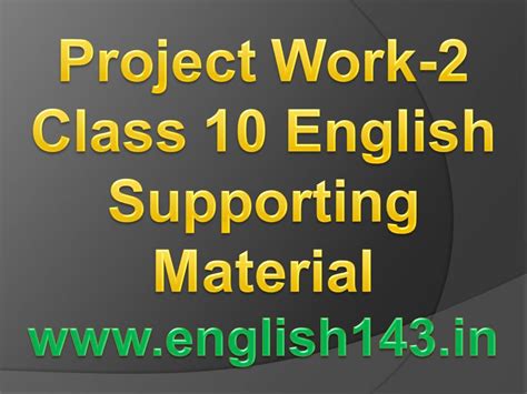 Project Work 2 Supporting Material For Class 10 English Harinath Vemula