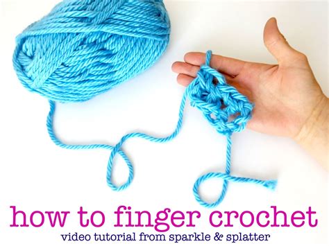 Sparkle And Splatter How To Finger Crochet