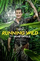 Running Wild with Bear Grylls (TV Series 2014-2021) - Posters — The ...