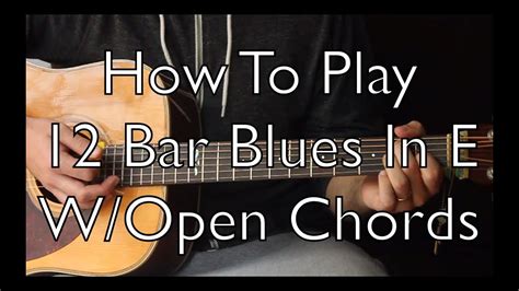Easy Acoustic Blues Play 12 Bar Blues With Open Chords Youtube