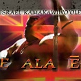 E Ala E - Album by Israel Kamakawiwo'ole | Spotify