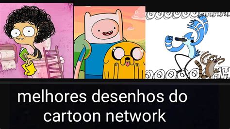 Os Melhores Desenhos Do Cartoon Network Youtube