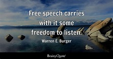 Warren E. Burger - Free speech carries with it some...