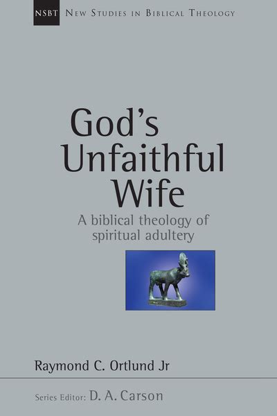 New Studies In Biblical Theology Gods Unfaithful Wife A Biblical