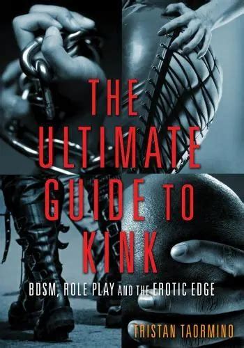 Ultimate Guide To Kink Bdsm Role Play And The Erotic Edge 1783 Picclick