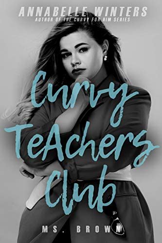 Curvy Teachers Club Ms Brown By Annabelle Winters Goodreads