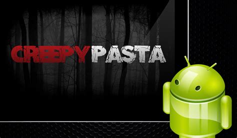 Android App Of The Week Creepypasta The Best App For Creepy Stories