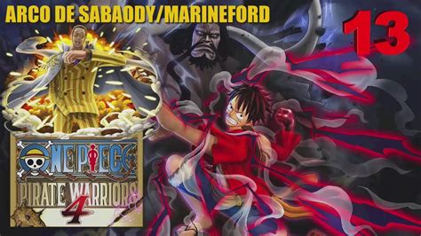 One Piece Pirate Warrior 4 Arco De Sabaodymarineford Gameplay 13