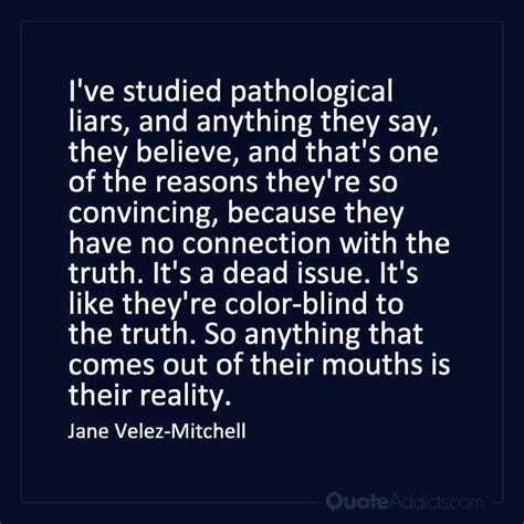 Ive Studied Pathological Liars And Anything They Say They Believe