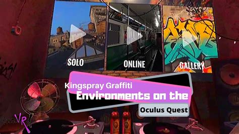 Kingspray Graffiti Environments On The Oculus Quest Youtube