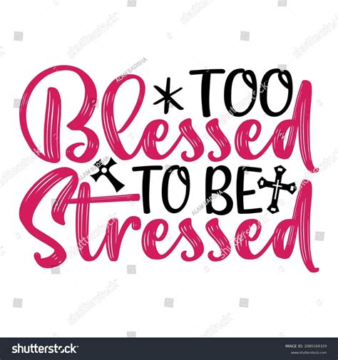1451 Blessed Be Stressed Images Stock Photos And Vectors Shutterstock