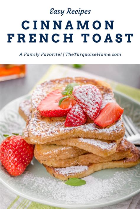 Delicious Cinnamon French Toast Recipe The Turquoise Home