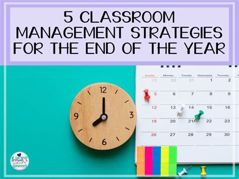 5 Classroom Management Strategies For The End Of The Year