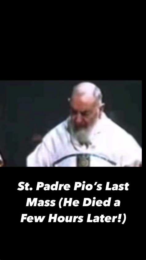 Rare Footage Of St Padre Pios Last Mass He Died A Few Hours Later