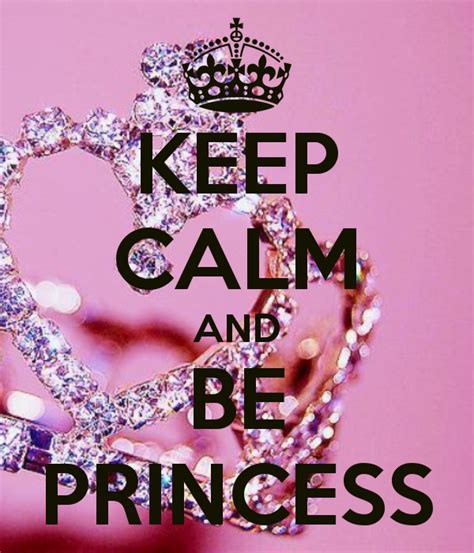 Keep Calm And Be Princess Keep Calm And Carry On Image Generator