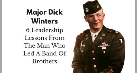 Major Dick Winters 6 Leadership Lessons From The Man Who Led A Band Of Brothers