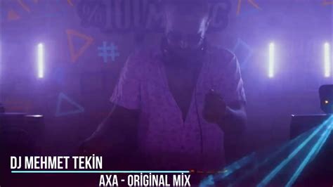 Dj Mehmet Tekin Axa Official Video Youtube