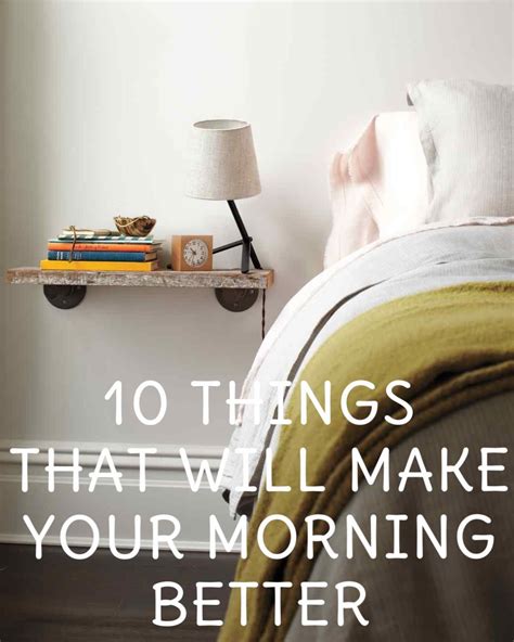 10 Things That Will Make Your Mornings Better Make It Yourself