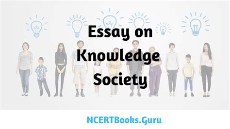 Essay On Knowledge Society For Students And Children 500 Words Essay