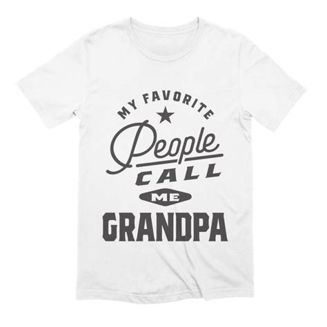 My Favorite People Call Me Grandpa T Shirt T Best Dad Ts T