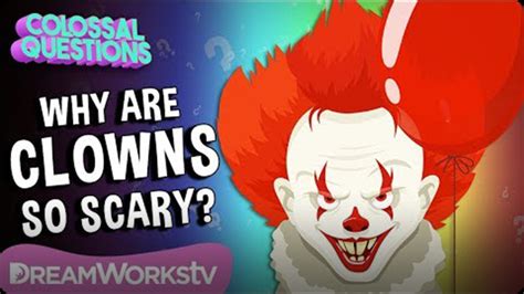 What Makes Clowns So Scary Colossal Questions Video Discover Fun
