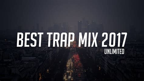 Trap Music Mix November 2017 Best Trap And Edm Unlimited Youtube