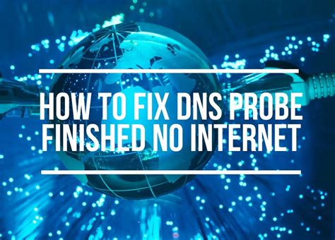 How To Fix Dns Probe Finished No Internet Easy Fixes
