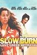 Slow Burn - Full Cast & Crew - TV Guide