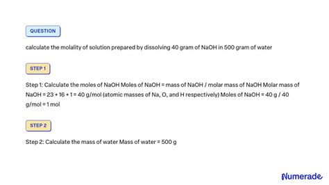 Solved Calculate The Molality Of Solution Prepared By Dissolving 40 Gram Of Naoh In 500 Gram Of