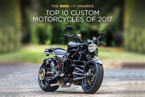Revealed The Top 10 Custom Motorcycles Of 2017 Bike Exif